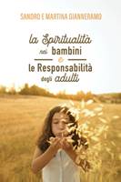 La spiritualità nei bambini e le responsabilità degli adulti (Brossura)