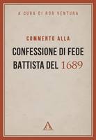 Commento alla Confessione di fede battista del 1689 (Copertina rigida)