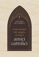 Come parlare del vangelo ai nostri amici cattolici (Brossura)