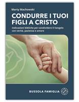 Condurre i tuoi figli a Cristo (Brossura)