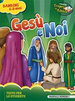 Gesù e noi - Manuale studente (Spillato)