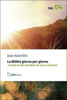 La Bibbia giorno per giorno: Salmi 42-89; Ezechiele; da Luca a 2 Corinzi (Brossura)