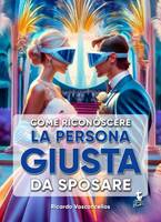Come riconoscere la persona giusta da sposare (Brossura)