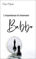L'importanza di chiamarsi Babbo (Brossura)