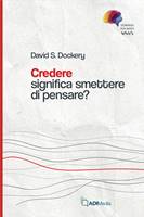 Credere significa smettere di pensare? (Brossura)