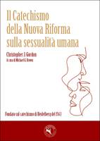 Il Catechismo della Nuova Riforma sulla sessualità umana (Brossura)