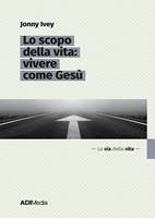 Lo scopo della vita (Brossura)