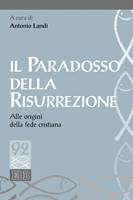 Il paradosso della risurrezione (Brossura)