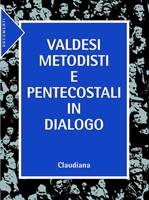 Valdesi Metodisti e Pentecostali in dialogo (Brossura)