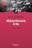 Abbandonare il Re (Brossura)