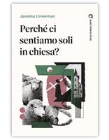 Perché ci sentiamo soli in chiesa? (Brossura)