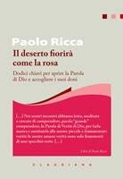Il deserto fiorirà come la rosa (Brossura)