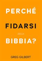 Perché fidarsi della Bibbia? (Brossura)