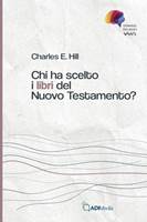 Chi ha scelto i libri del Nuovo Testamento? (Brossura)