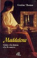 Maddalena - Gesù e la donna che Lo amava