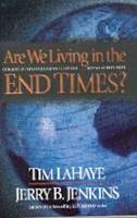 Are we living in the end times? - Current events foretold in Scripture... and what they mean