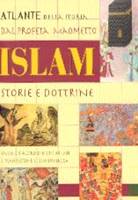 Islam: Storia e dottrine dal profeta Maometto