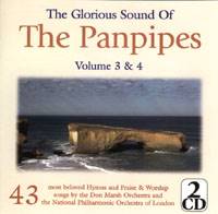 The Glorious Sound of the Panpipes Vol 3 & 4