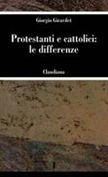 Protestanti e cattolici: le differenze (Brossura)