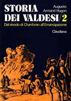 Storia dei Valdesi - vol. 2 -Dal sinodo di Chanforan all'emancipazione (1848) (Brossura)