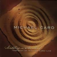 Scribbling in the Sand - Best of Michael Card - Live