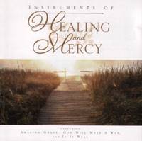 Instruments of Healing & Mercy