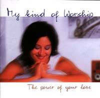 My Kind of Worship - The Power of Your Love