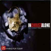 In Christ Alone - Yesterday, Today, Forever - 2CD