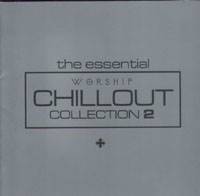 The Essential Worship Chillout Collection Vol 2