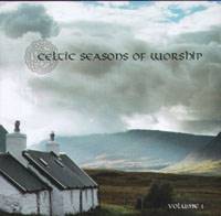 Celtic Seasons of Worship Vol 1