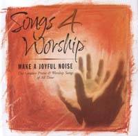 Songs 4 Worship - Make a Joyful Noise