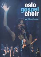 We Lift Our Hands - Oslo Gospel Choir