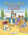 La storia di Gesù raccontata ai bambini (Copertina rigida)