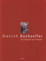 Dietrich Bonhoeffer: una biografia per immagini (Copertina rigida)