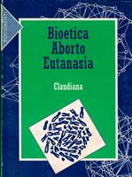 Bioetica Aborto Eutanasia (Brossura)