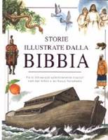 Storie illustrate dalla Bibbia - Più di 200 episodi splendidamente illustrati tratti dall'Antico e dal Nuovo Testamento (Copertina rigida)