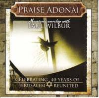 Praise Adonai - Celebrating 40 years of Jerusalem reunited
