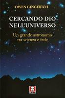 Cercando Dio nell'universo - Un grande astronomo tra scienza e fede (Brossura)