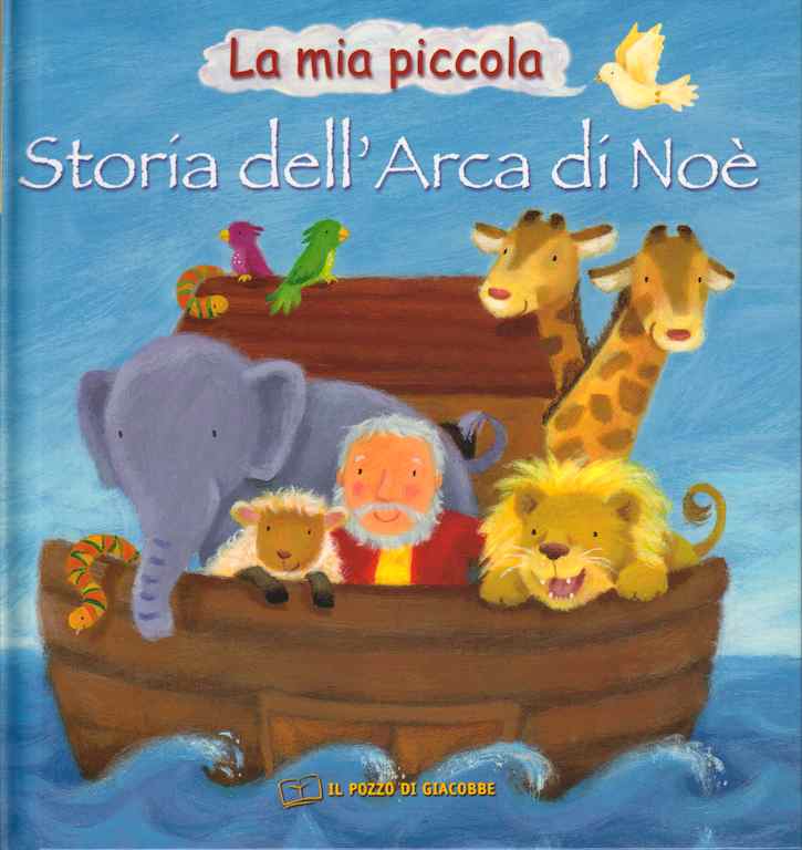 La mia piccola "Storia dell'Arca di Noè" - Libro illustrato