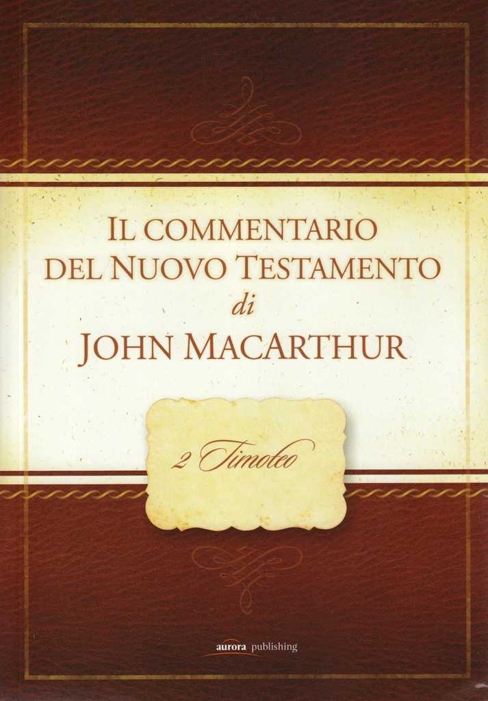 2 Timoteo - Commentario di John MacArthur