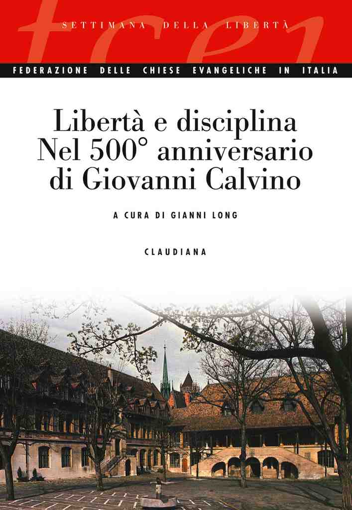 Libertà e disciplina nel 500° anniversario di Giovanni Calvino