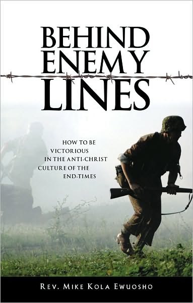 Behind the enemy lines - How to be victorious in the anti-christ culture of the endtimes