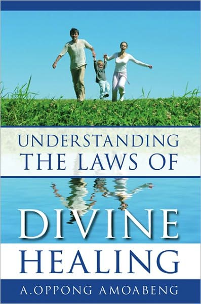 Understanding the laws of divine healing