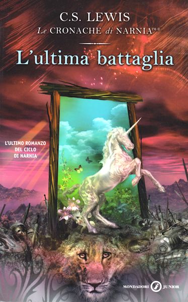 L'ultima battaglia - Ultimo romanzo della serie Le Cronache di Narnia