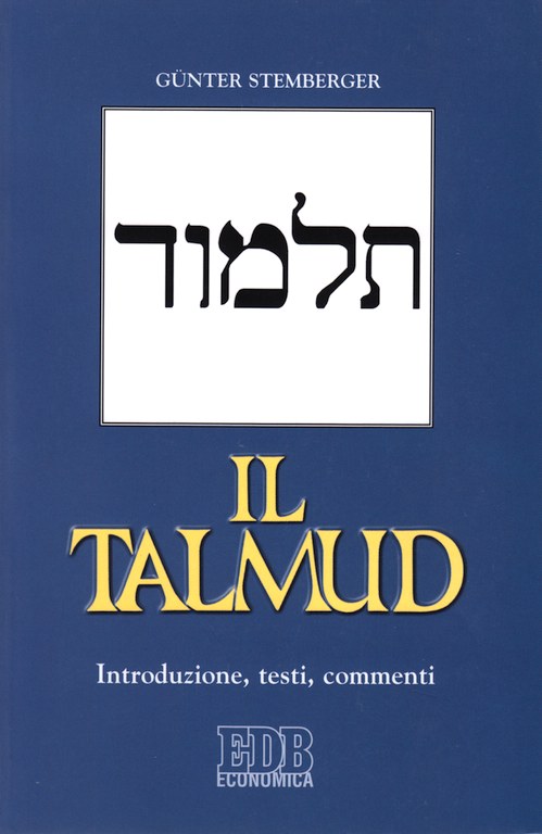 Il Talmud - Introduzione, testi e commenti