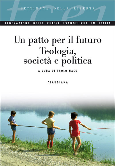 Un patto per il futuro - Teologia, società e politica