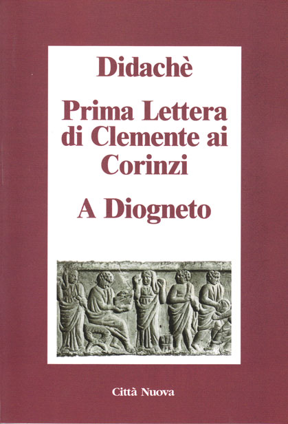 Didachè - Prima lettera di Clemente ai Corinzi - A Diogneto