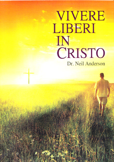 Vivere liberi in Cristo - Conferenza con Neil Anderson