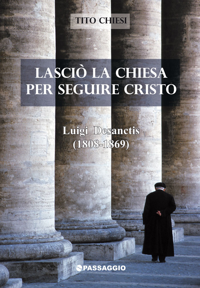 Lasciò la chiesa per seguire Cristo - Luigi Desanctis (1808-1869)