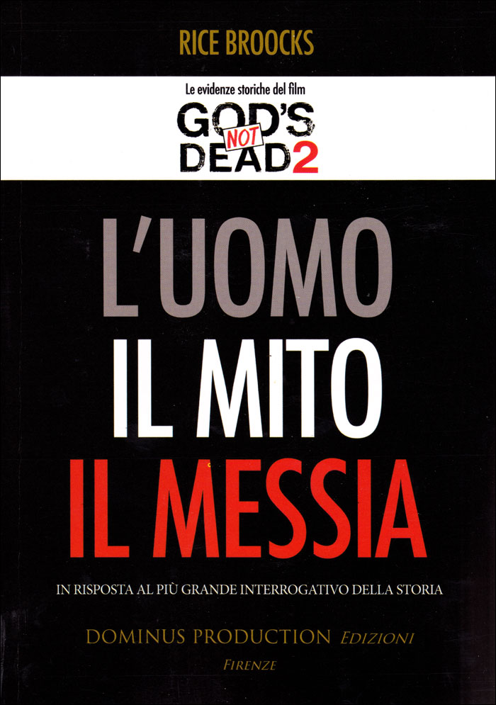 L'Uomo, Il Mito, Il Messia - Le evidenze storiche del film God's not dead 2